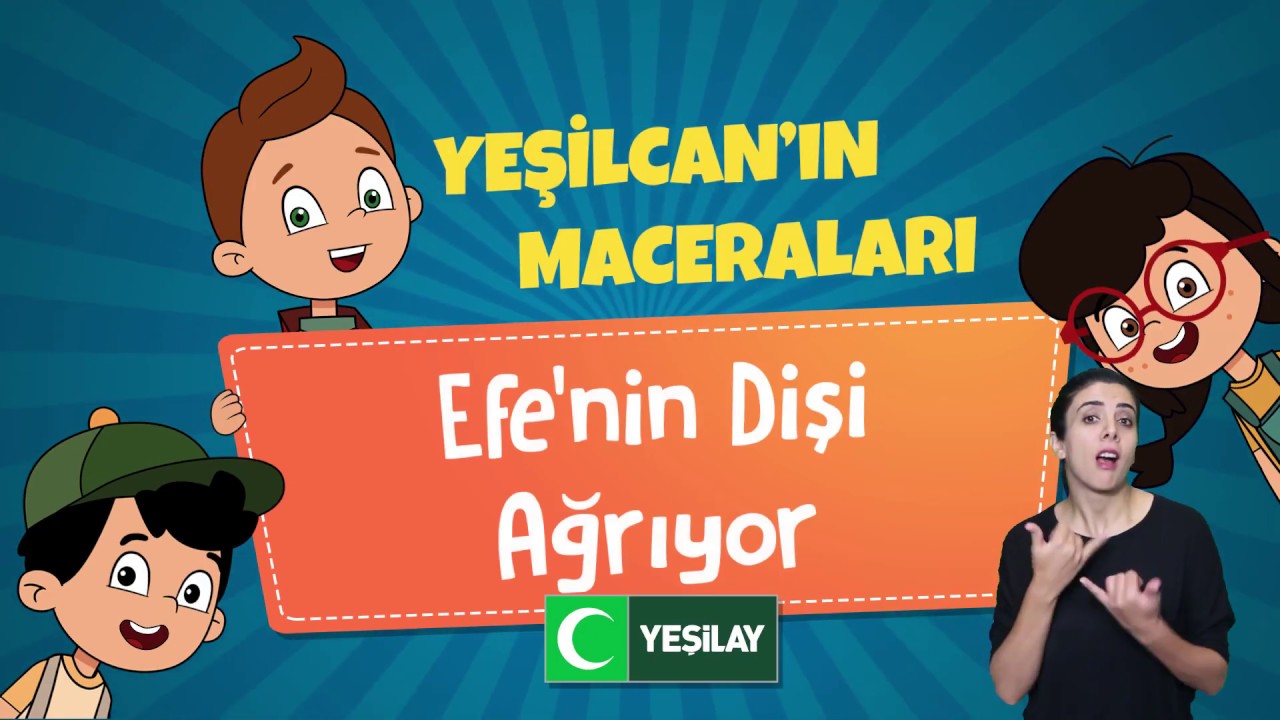 Yeşilcan'ın Maceraları Efe'nin Dişi Ağrıyor ( İşaret Dili )