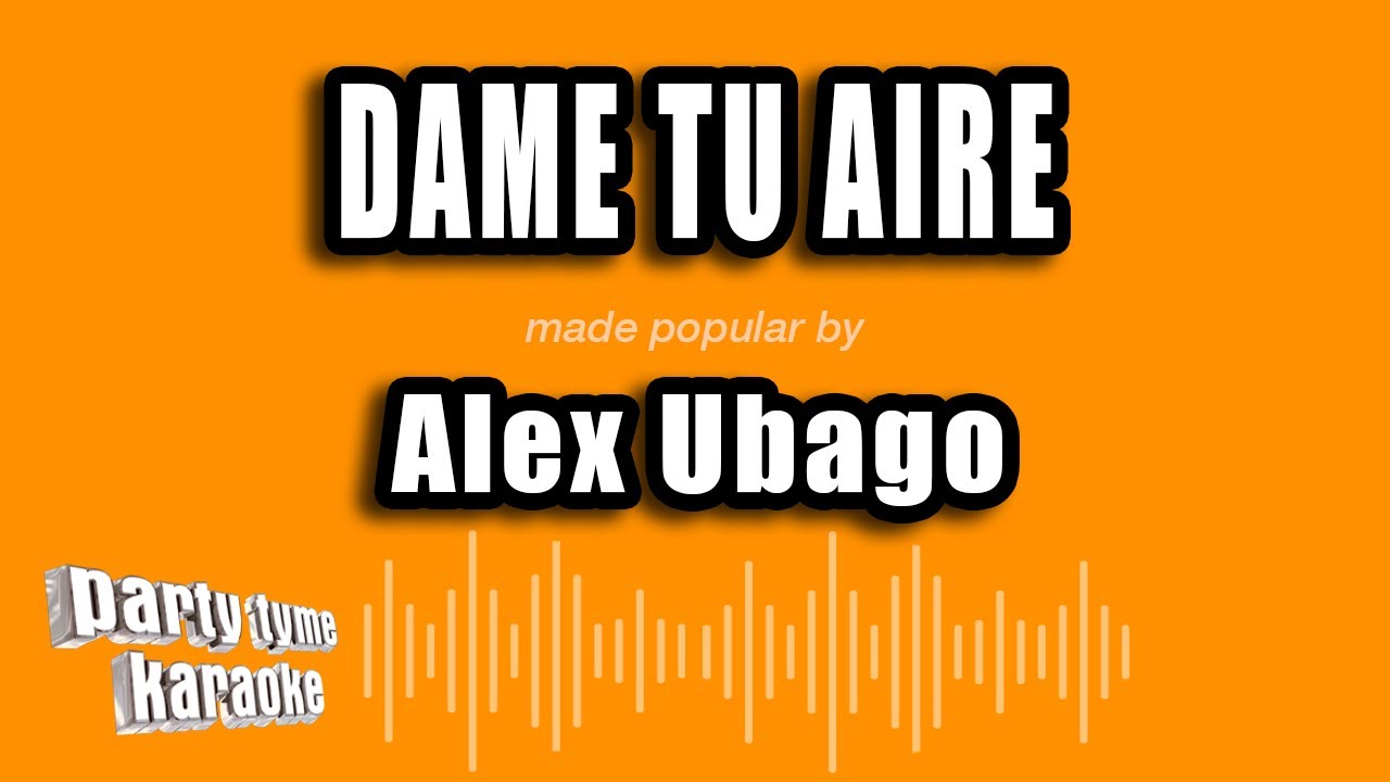 Alex Ubago - Dame Tu Aire (Versión Karaoke)