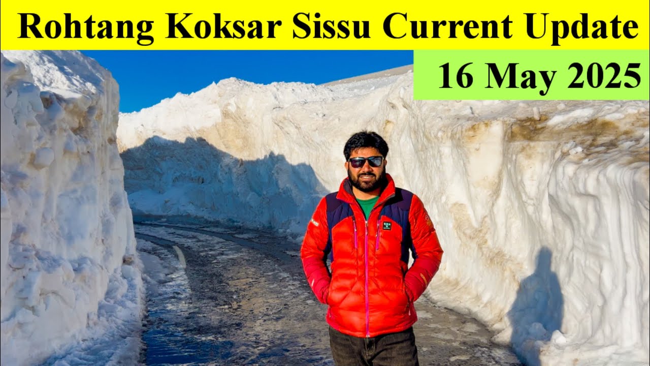 Rohtang, Sissu & Koksar Road Status Today | Manali Weather Live Update