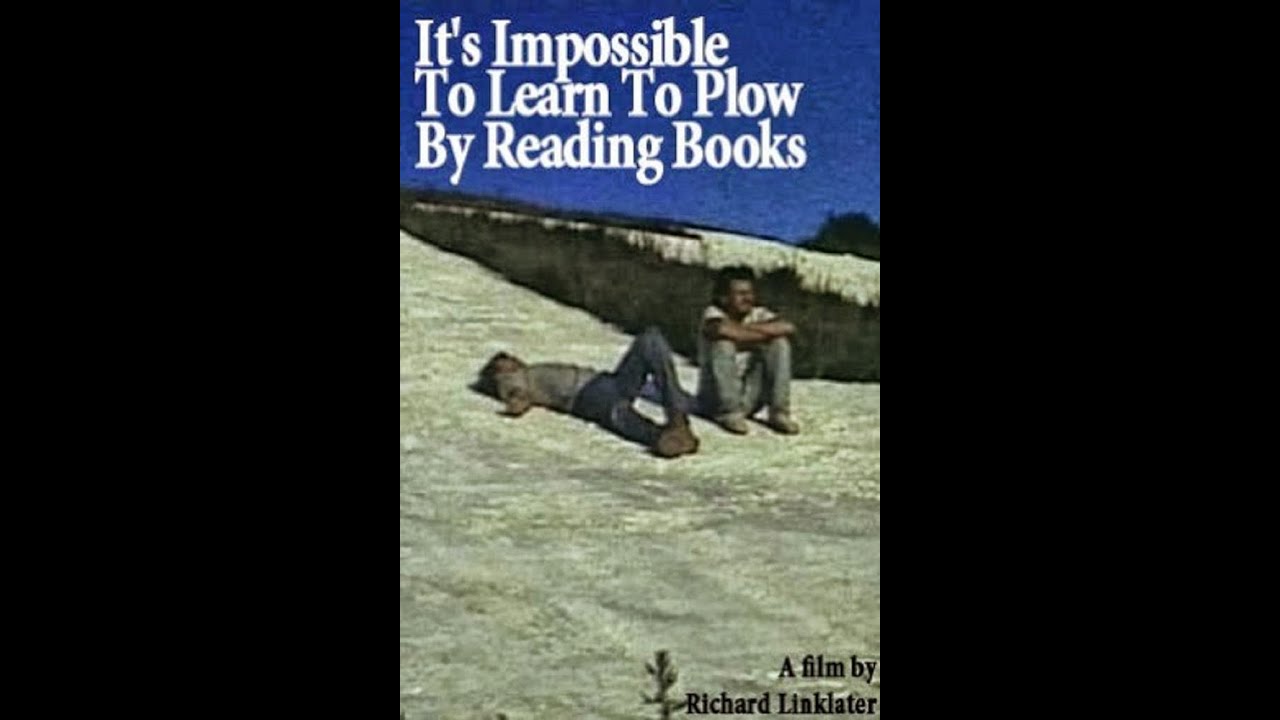 It's Impossible To Learn To Plow By Reading Books