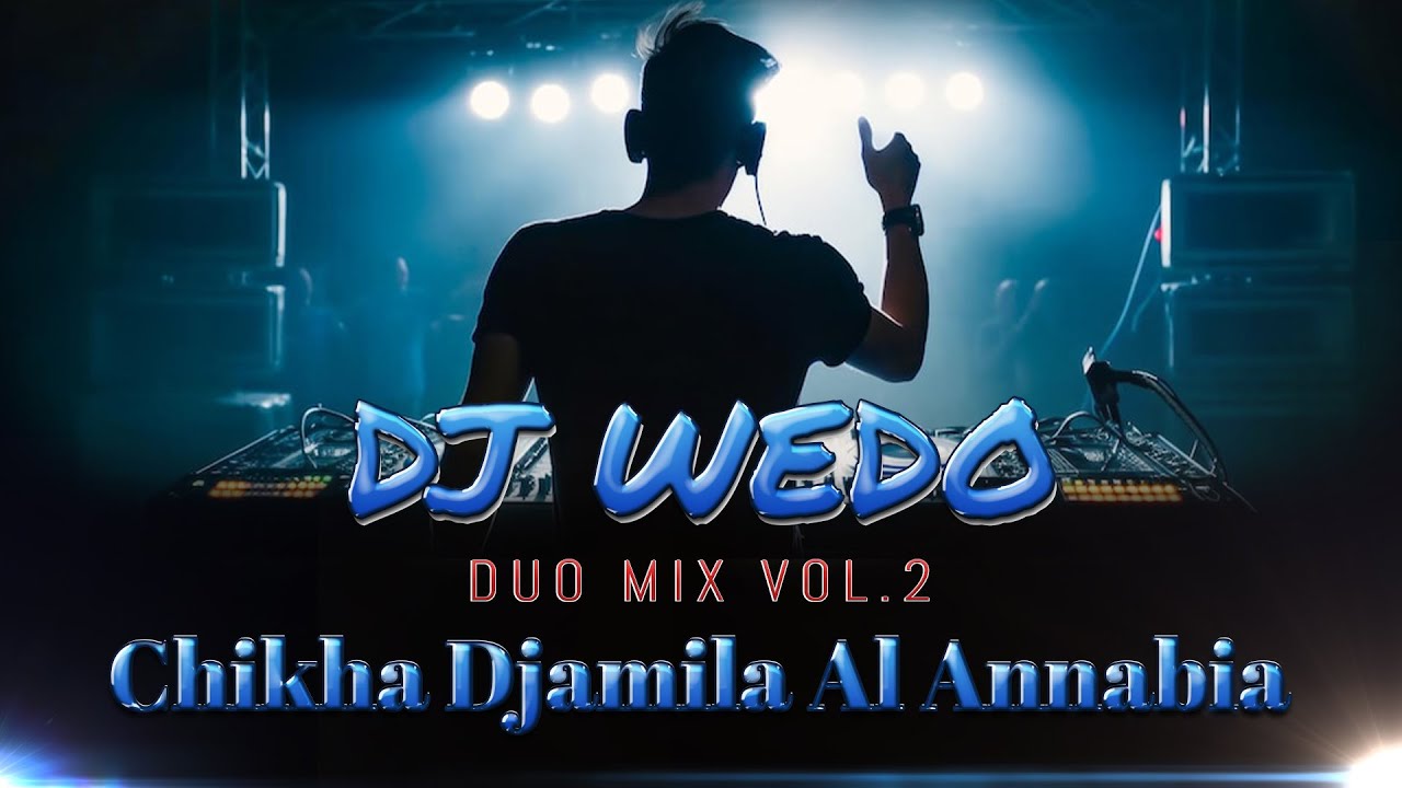 DJ WEDO Ultimate Chikha Djamila Al Annabia Mix Vol.02