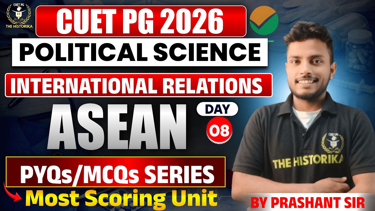 CUET PG 2026 Pol. science | ASEAN | PYQs/MCQs Series | International Relations- 08 | By Prashant Sir