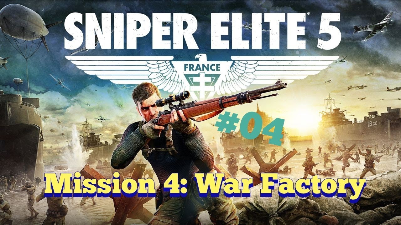Sniper Elite 5: #04 Mission 4 War Factory all collectibles