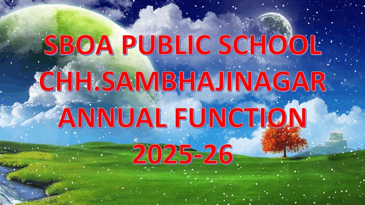 SBOA PUBLIC SCHOOLCHH.SAMBHAJINAGARANNUAL FUNCTION2025-26
