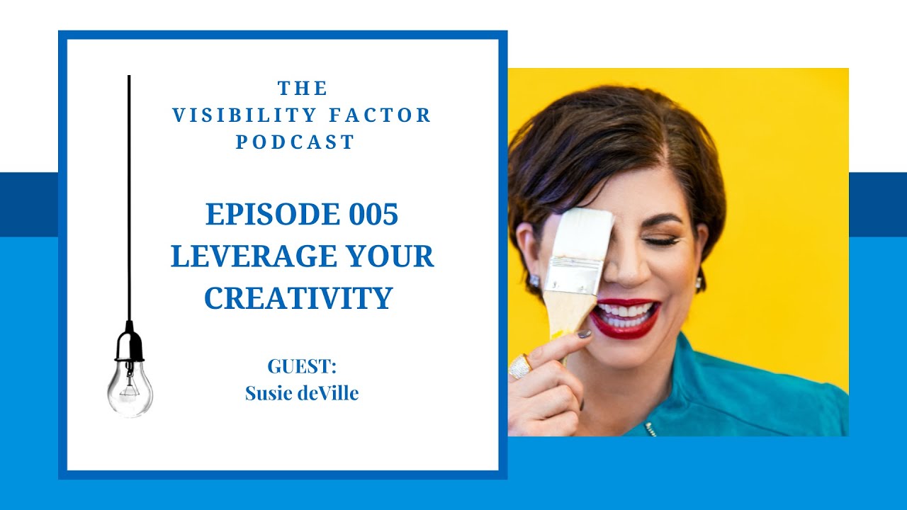5. Leverage Your Creativity (with Susie deVille)