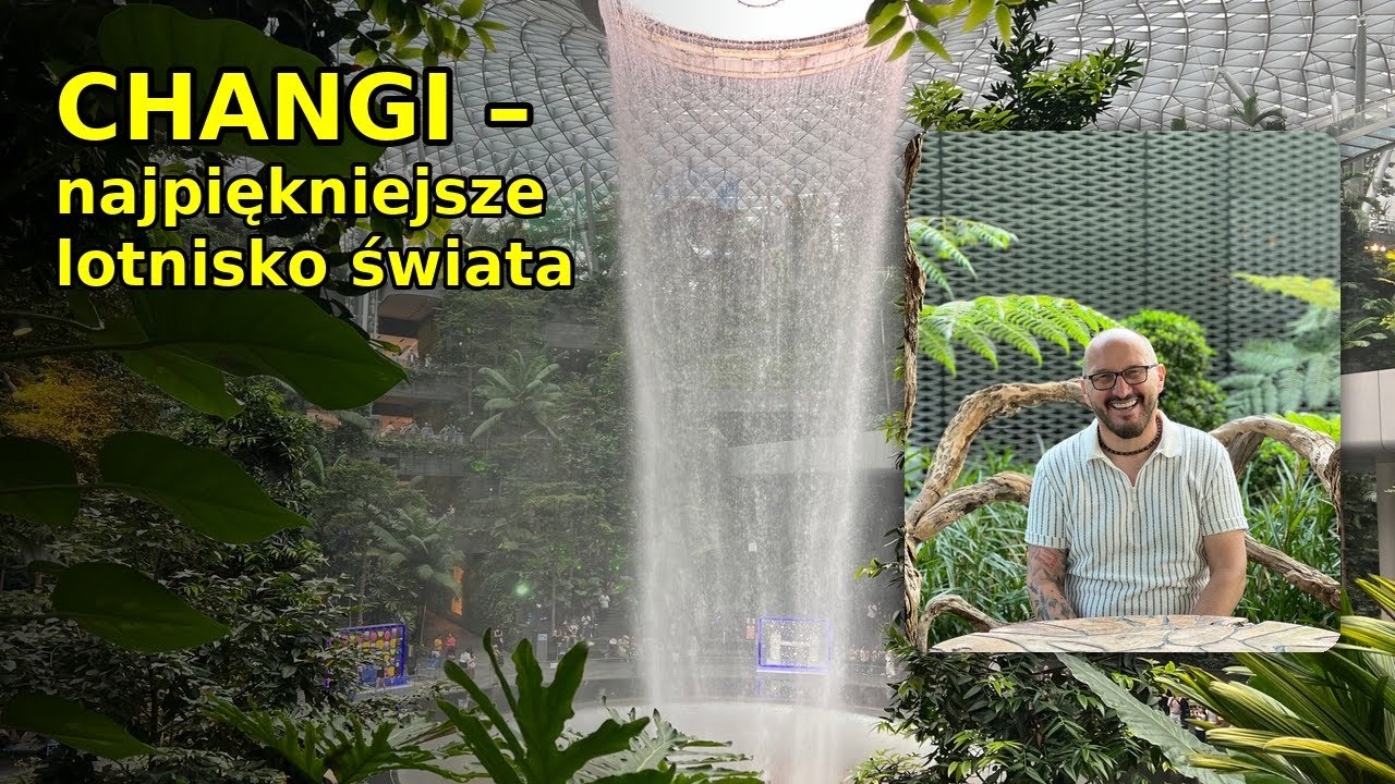 CHANGI w Singapurze. Najpiękniejsze lotnisko świata.