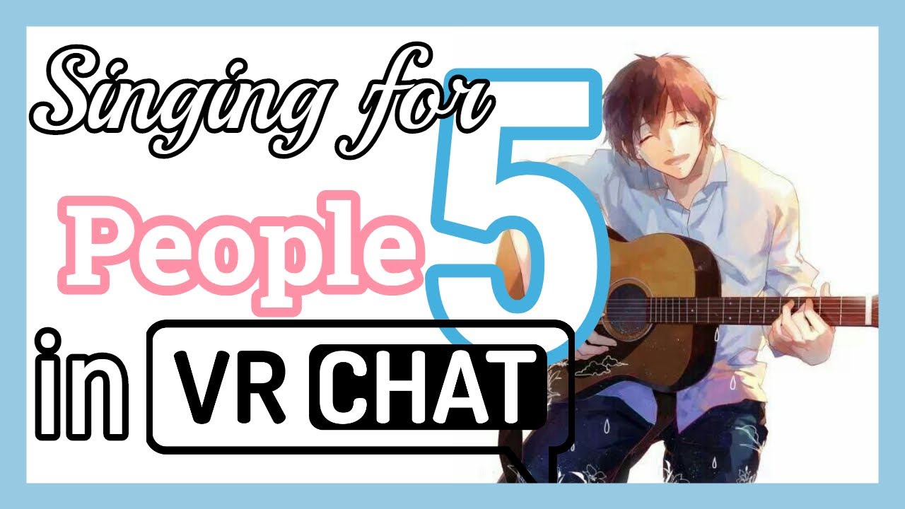 Singing in VRChat 5!