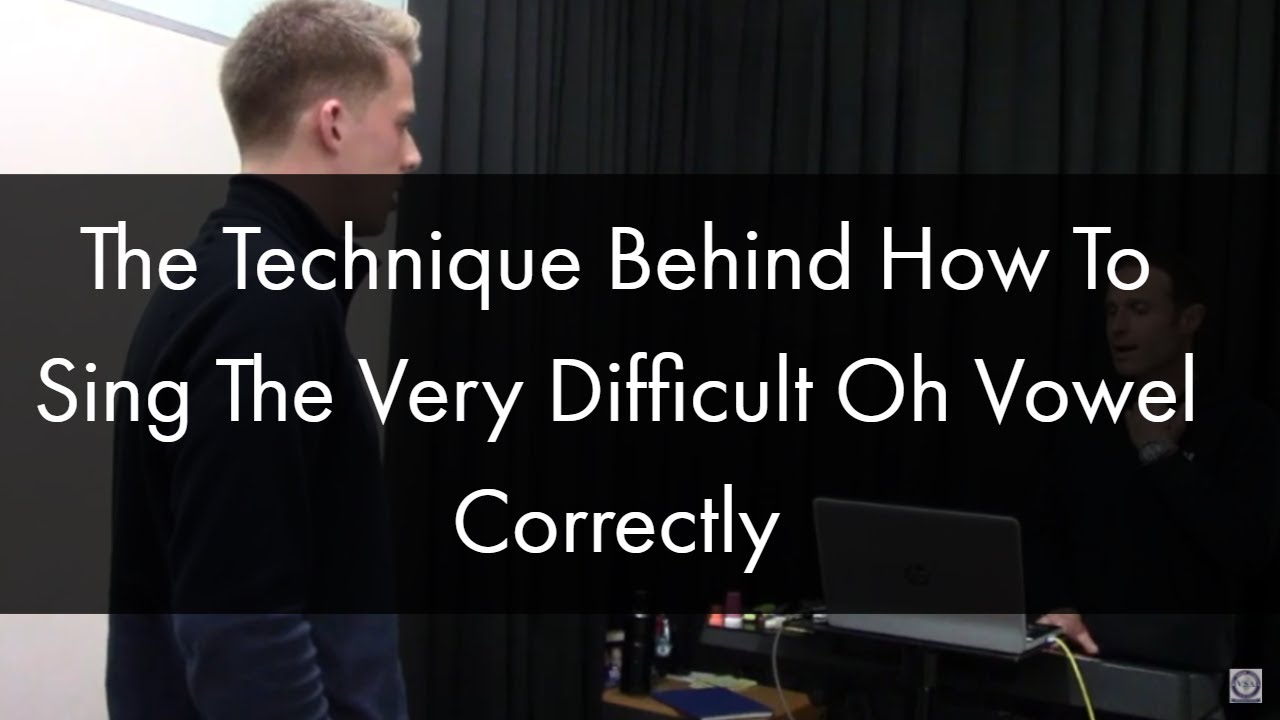 The Technique Behind How To Sing The Very Difficult Oh Vowel Correctly