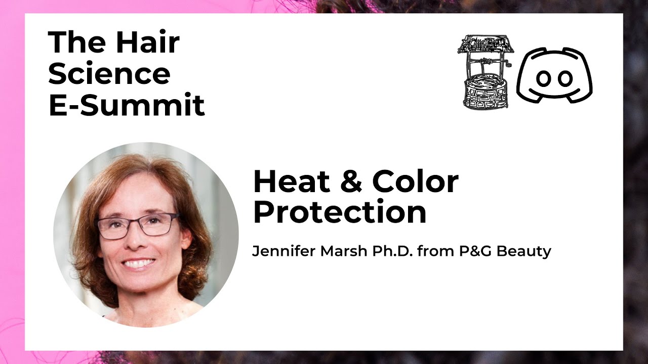 Heat & Color Protection #Sponsored, Jennifer Marsh Ph.D. from P&G at the Hair Science E-Summit