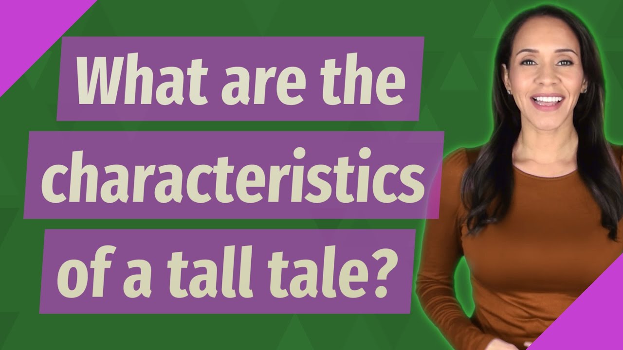 What are the characteristics of a tall tale?