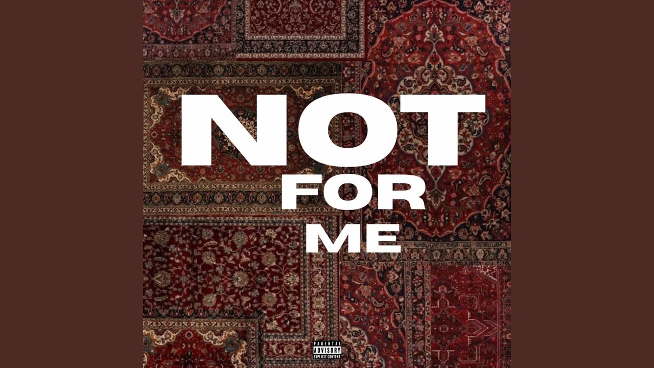 Not For Me