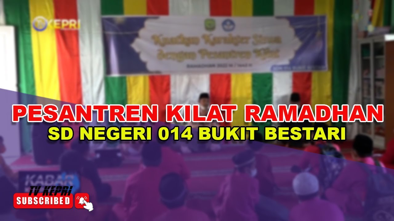 PESANTREN KILAT RAMADHAN SD NEGERI 014 BUKIT BESTARI - TV KEPRI