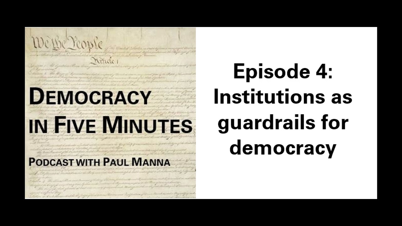 Episode 4. Institutions as guardrails for democracy