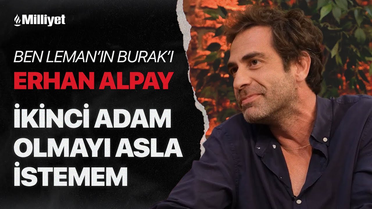 Ben Leman dizisinin oyuncusu Erhan Alpay: Sevmek cesaret, kendin olmak direniştir