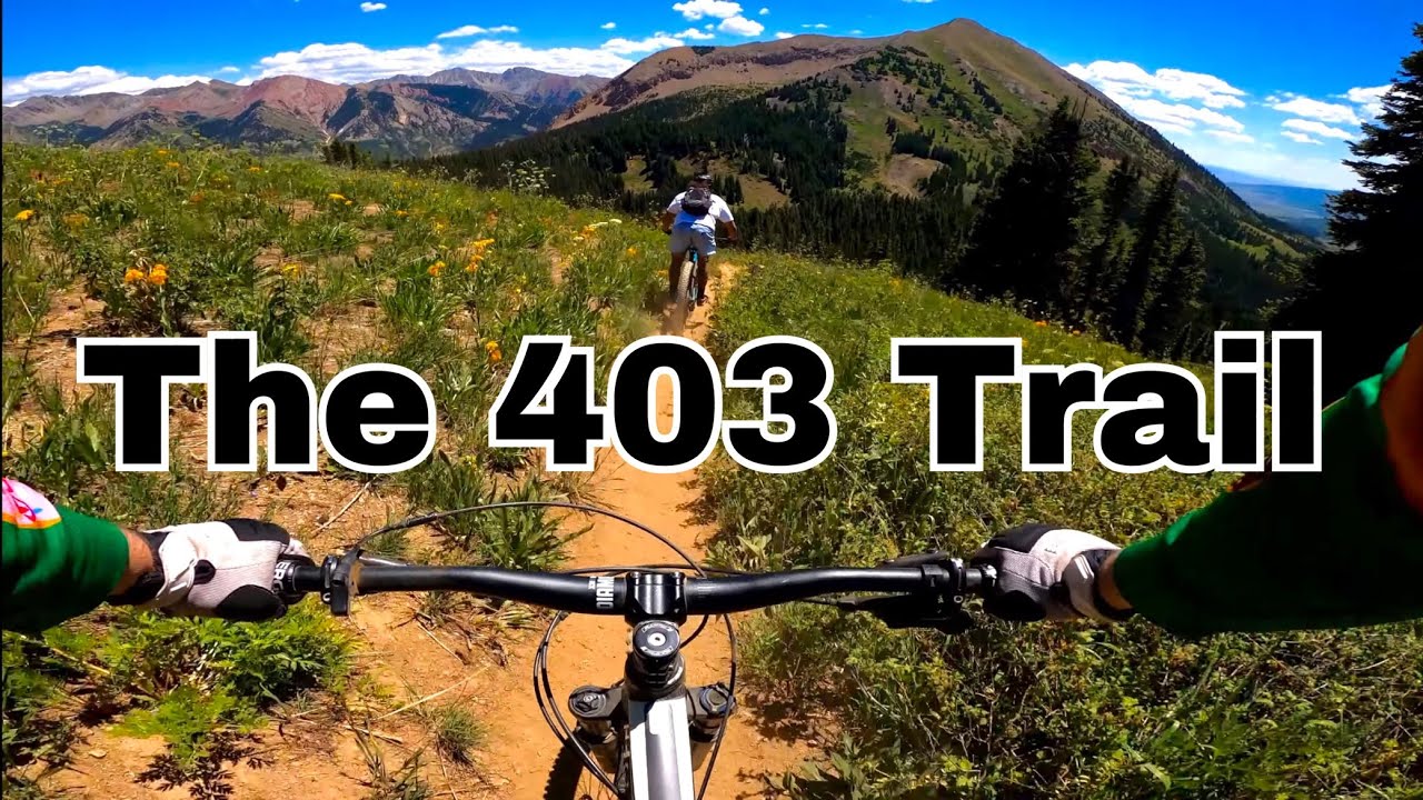 The 403 Trail - Crested Butte Colorado (The most beautiful trail I’ve ever ridden)