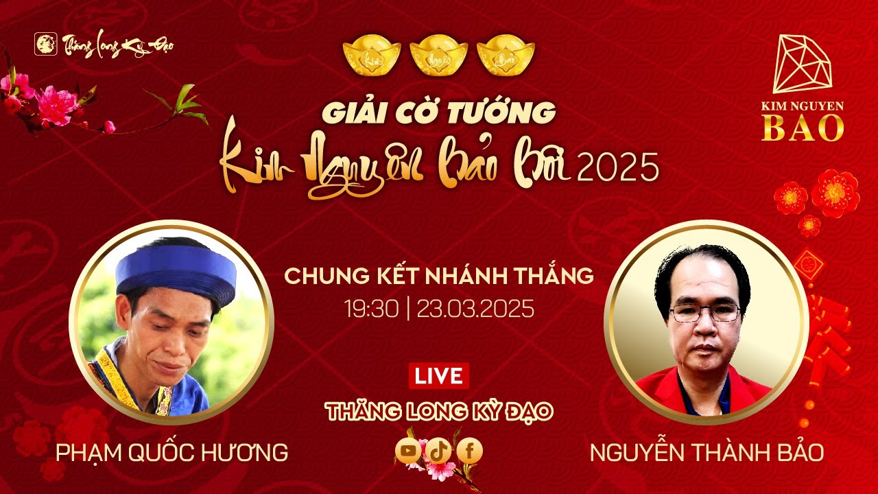 [LIVE] ĐC QTĐS Nguyễn Thành Bảo vs Trạng Cờ Phạm Quốc Hương | Chung kết nhánh thắng KNB 2025