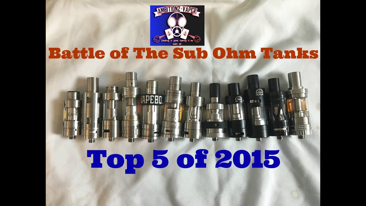 My Top 5 Sub Ohm Tanks of 2015