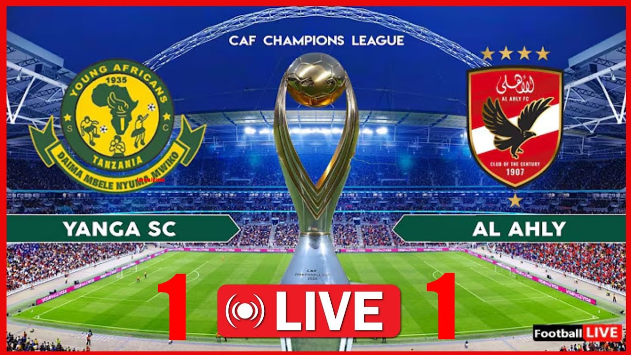 🔴#LIVE: YANGA 1 VS 1 AL AHLY , LIGI YA MABINGWA AFRIKA