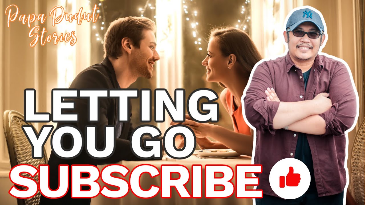 LETTING YOU GO (PAPA DUDUT STORIES OF CIELO)
