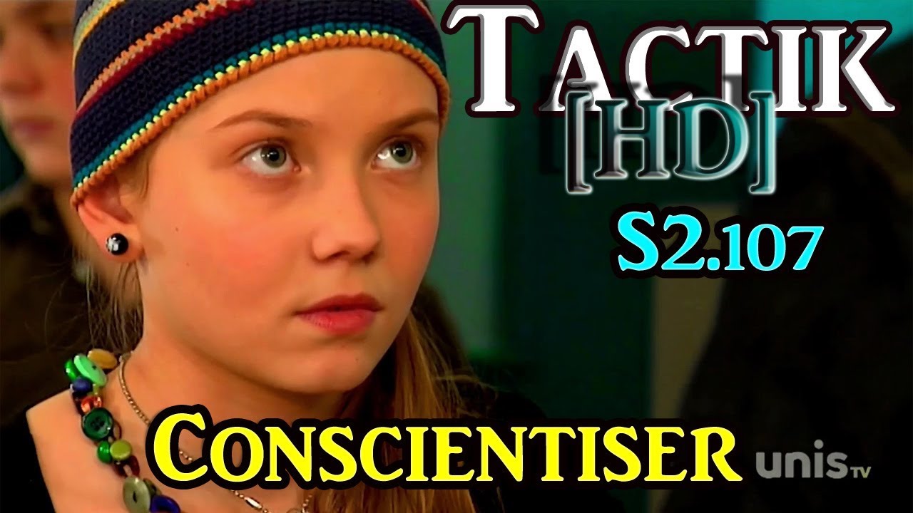 TAKTIQUE CONSCIENTISER [HD] (S2.107)