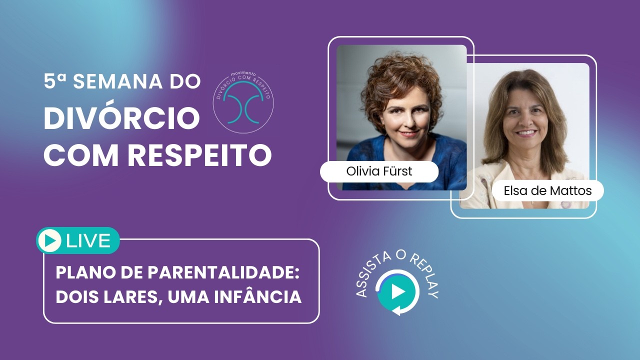 Plano de Parentalidade: dois lares, uma infância | 5ª Semana do Divórcio com Respeito