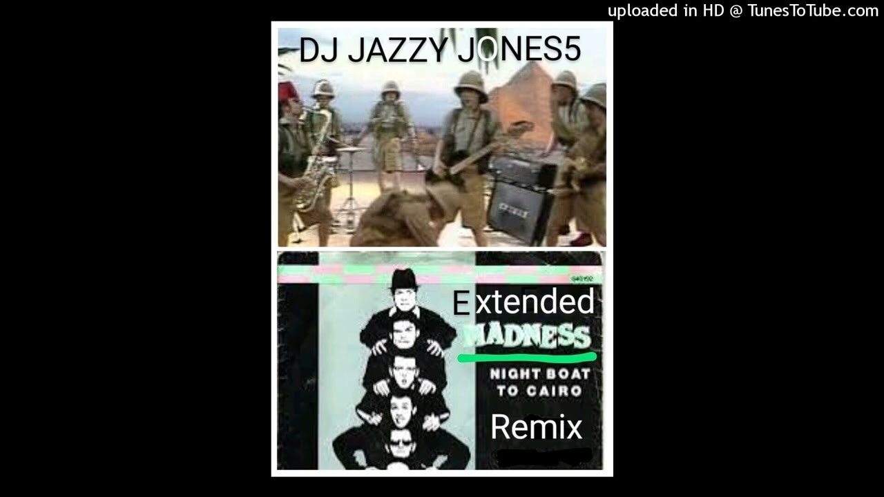 MADNESS-NIGHT BOAT TO CAIRO (The EGYPTIAN EXTENDED REMIX) by DJ JAZZY JONES5