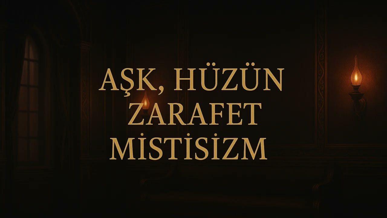 Aşk, Hüzün, Zarafet, Mistisizm | Meditatif Enstrümantal Yolculuklar