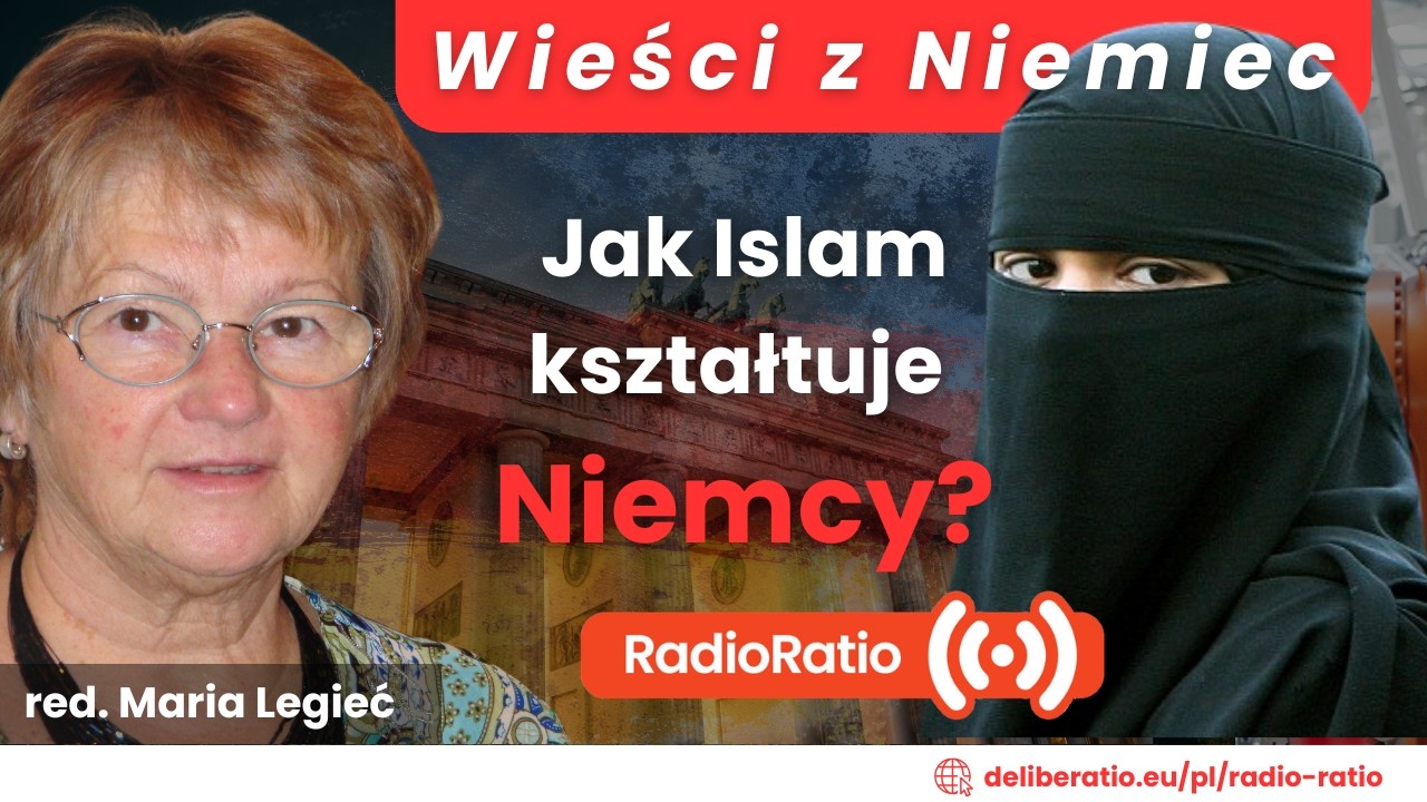 Islam kształtuje Niemcy? | Maria Legieć | Radio Ratio