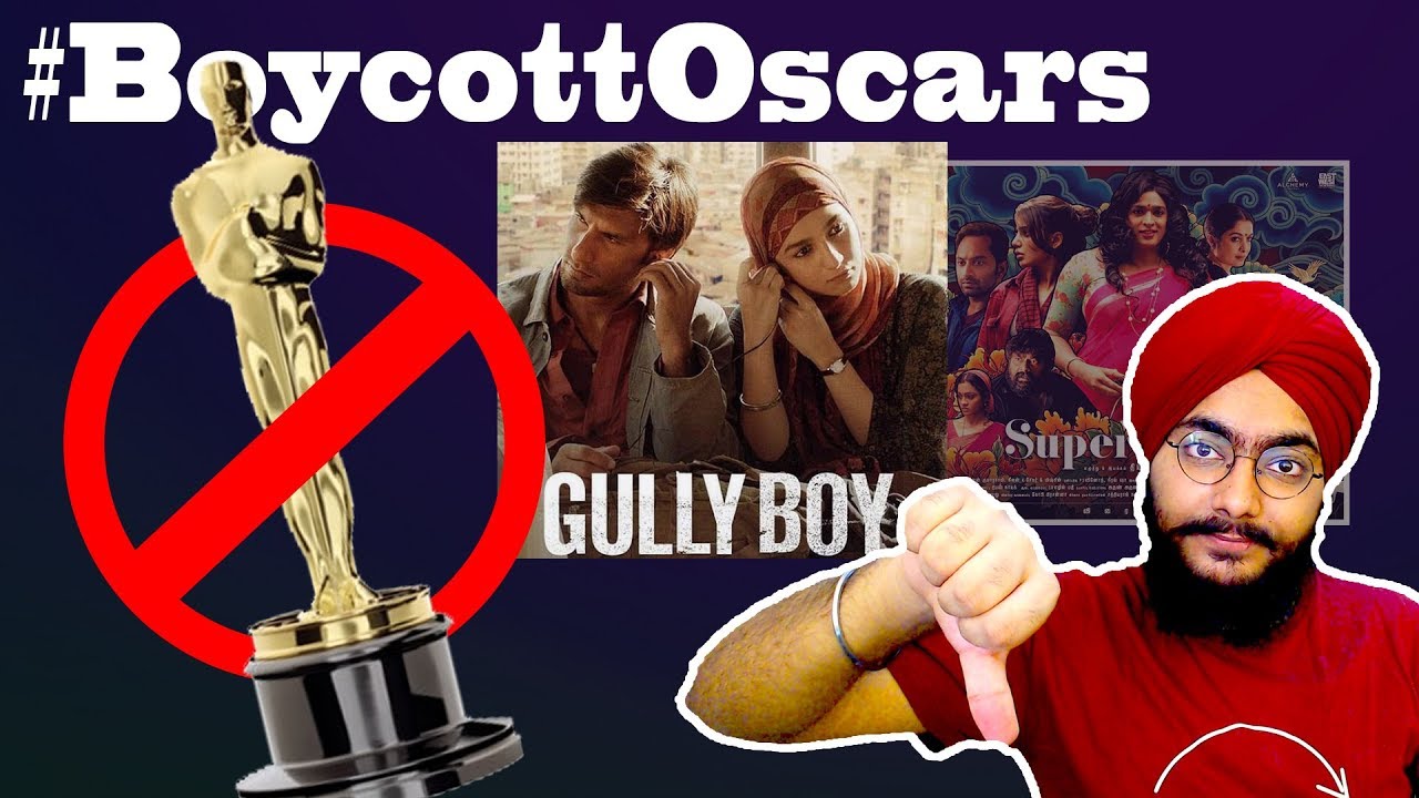 Gully boy out of OSCARS | Oscar Rant #BoycottOscars