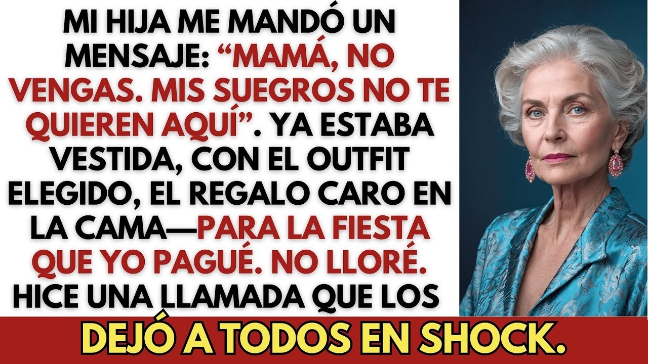 Mi Hija Me Mandó： “Mamá, No Vengas—Mis Suegros No Te Quieren Aquí”  Entonces Hice Una Lla