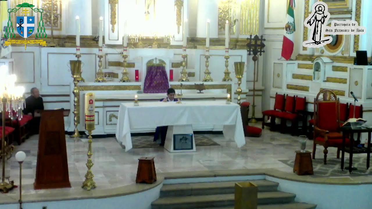 Santa Misa, en vivo desd ela Parroqioa de San Francisco de Asís, Pachuca, Hgo.
