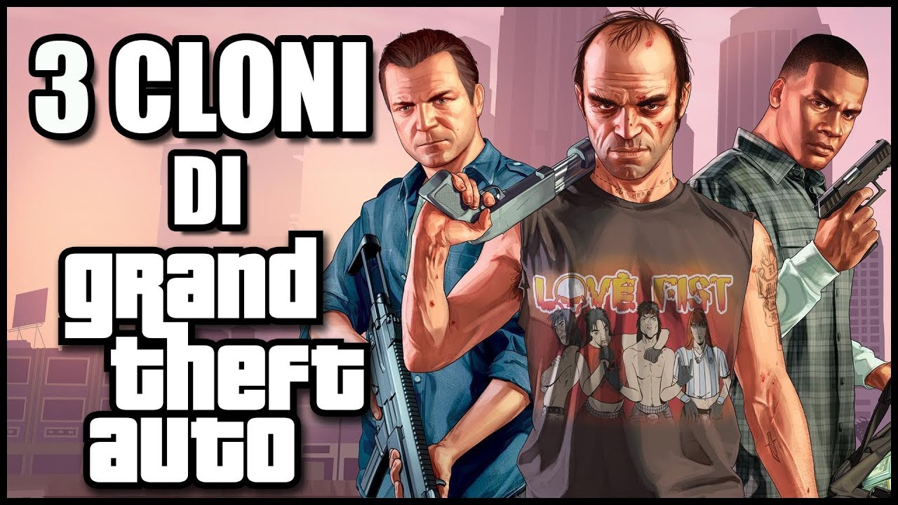 3 CLONI DI GTA GRATIS