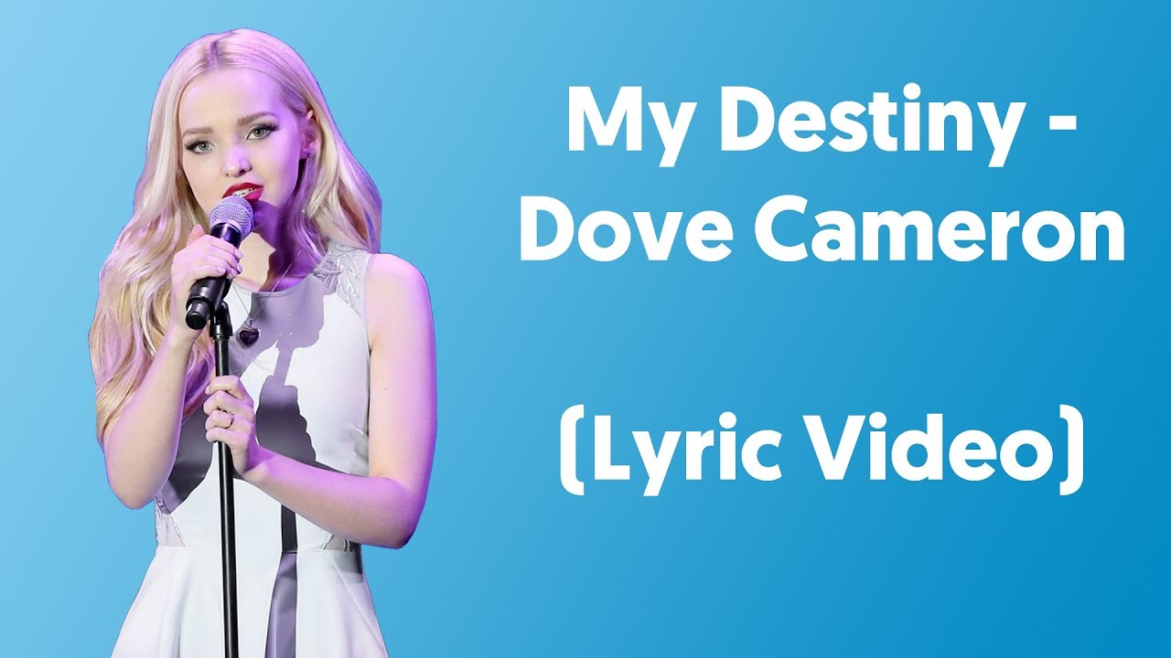 Dove Cameron - My Destiny (Lyrics Video) From 