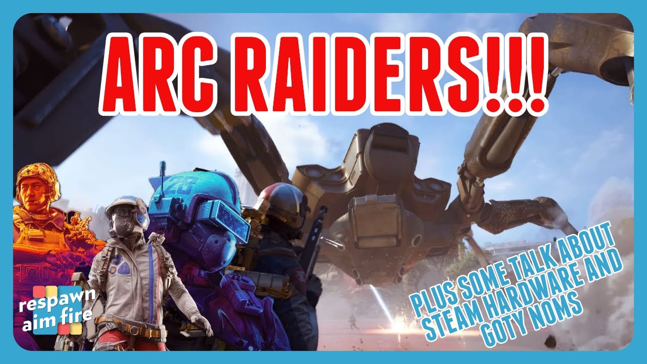 ARC RAIDERS!!! Plus Steam Hardware and GOTY Noms | RAF 413