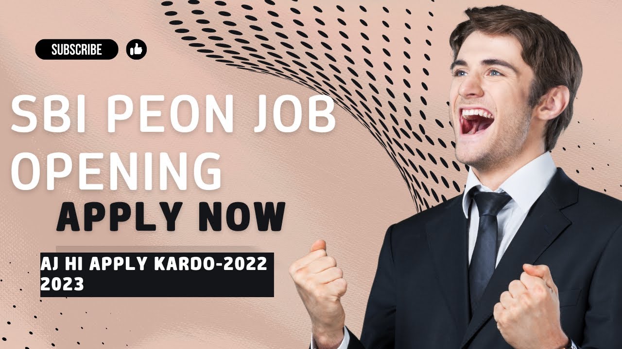 SBI Peon Job Vacancies In 2022- Must Watch