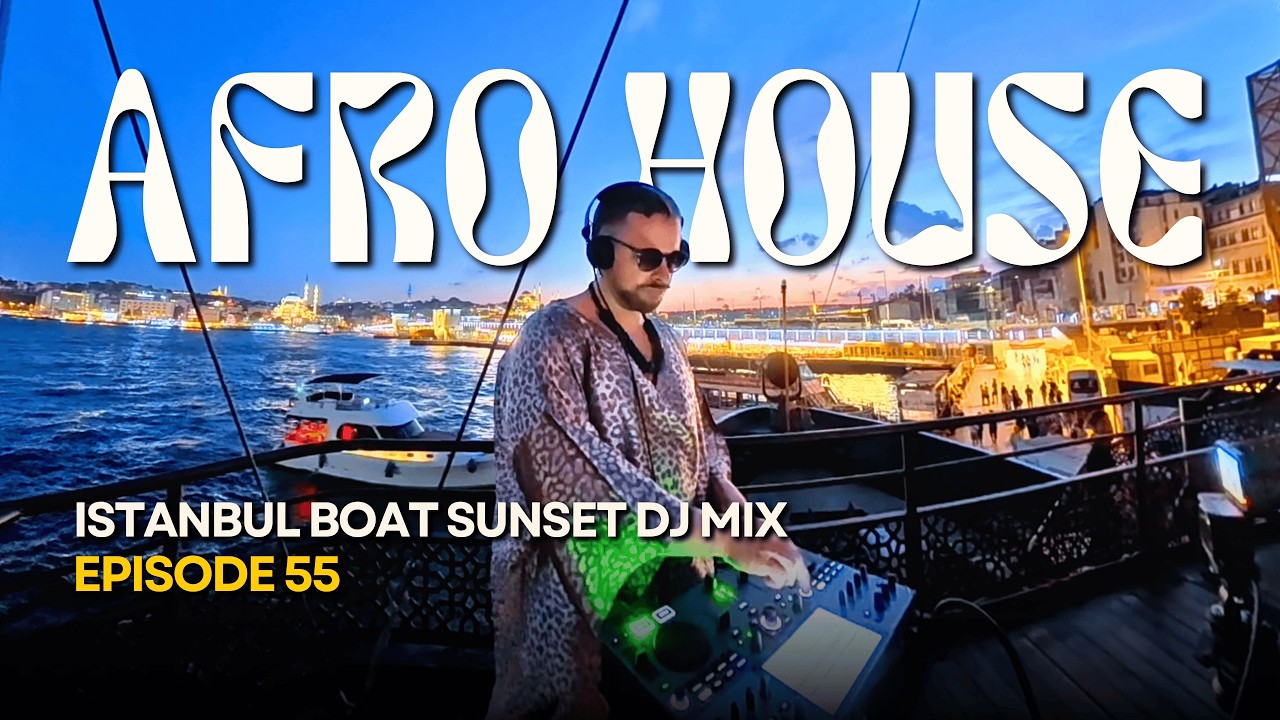 Istanbul Boat Mix | Afro House Sunset 2026