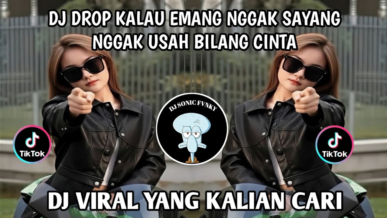 DJ DROP KALAU EMANG NGGAK SAYANG NGGAK USAH BILANG CINTA FULL BAS REVERB FULL SONGS🎵🎵🎵_ VIRAL TIKTOK