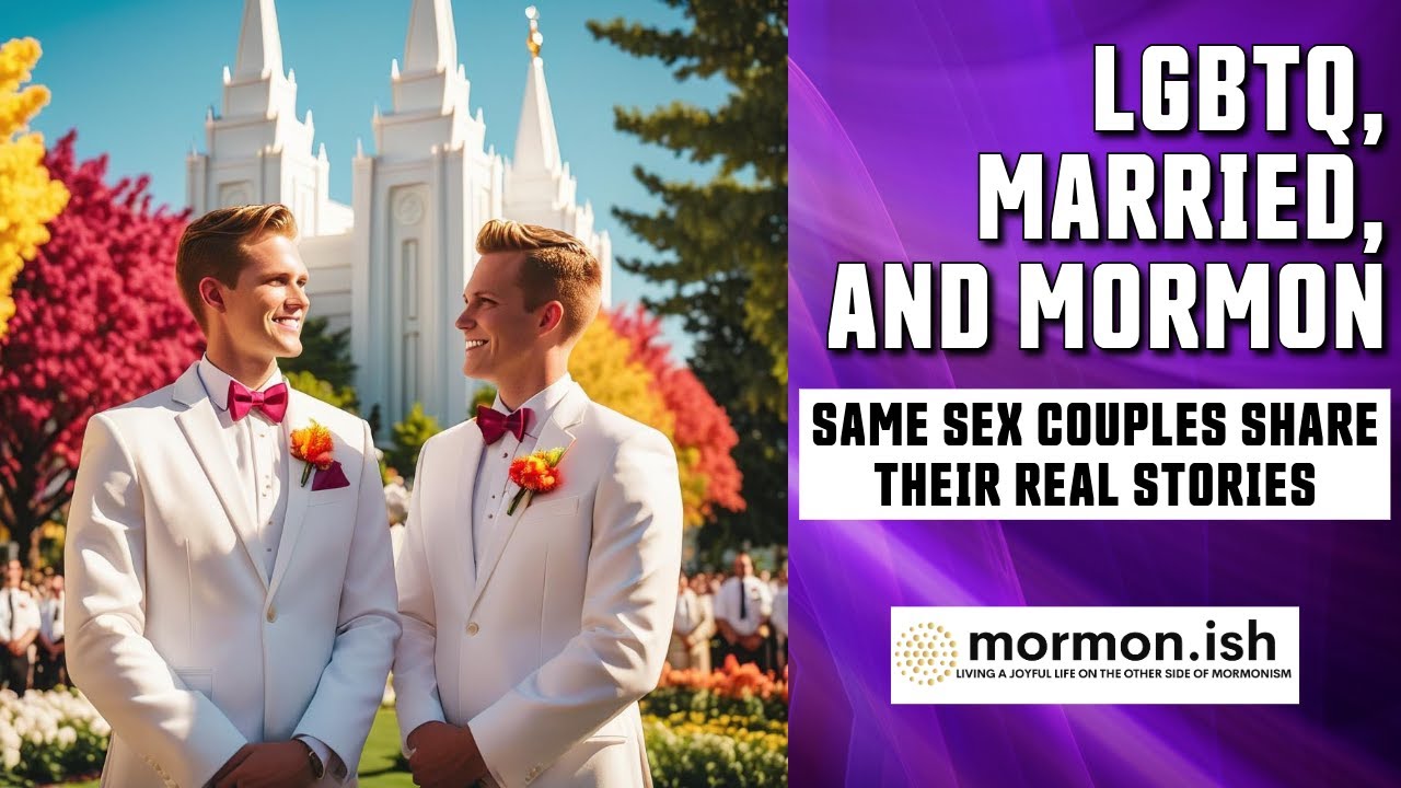 Ep145: LGBTQ, Married, and Mormon: Same Sex Couples Share Their Real Stories