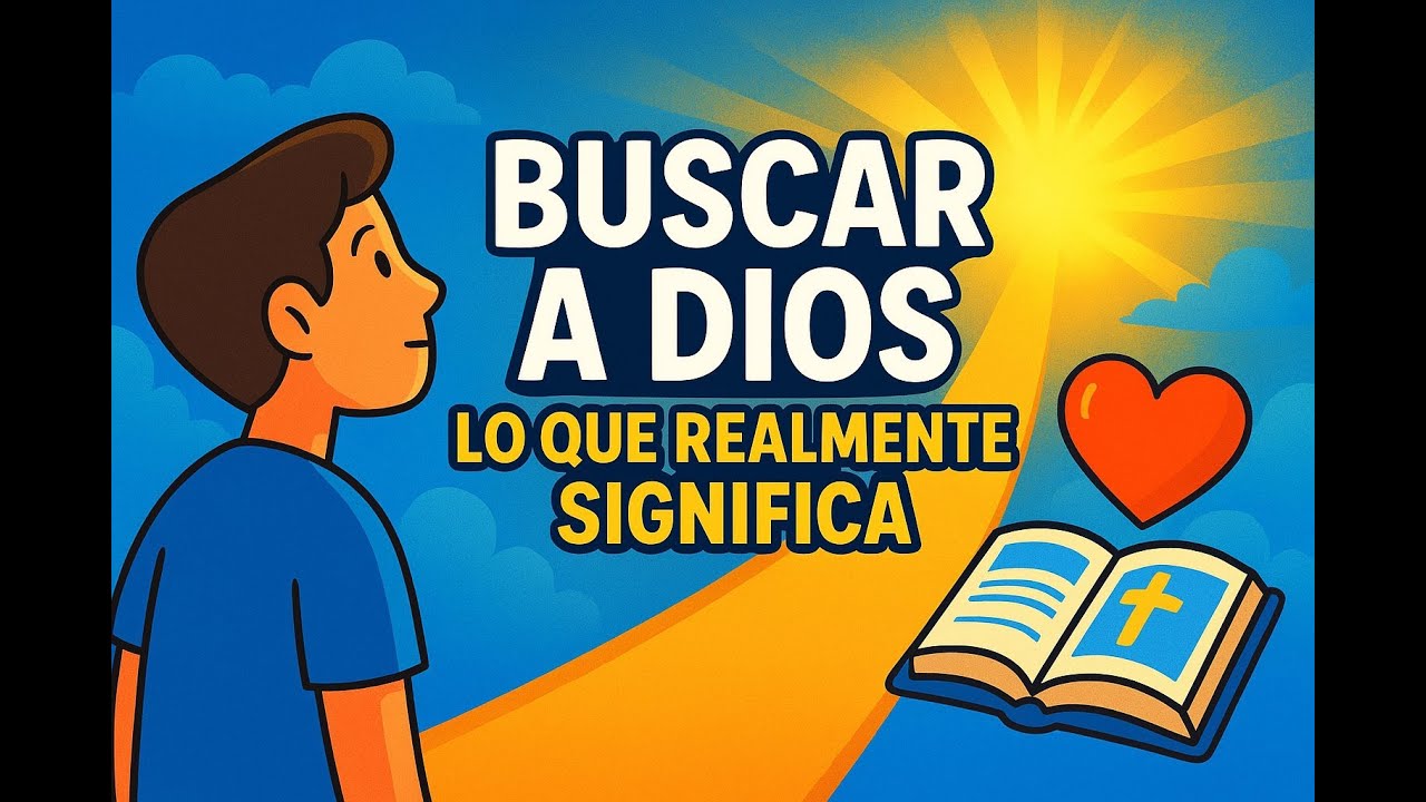 ¿Cómo es realmente buscar a Dios?