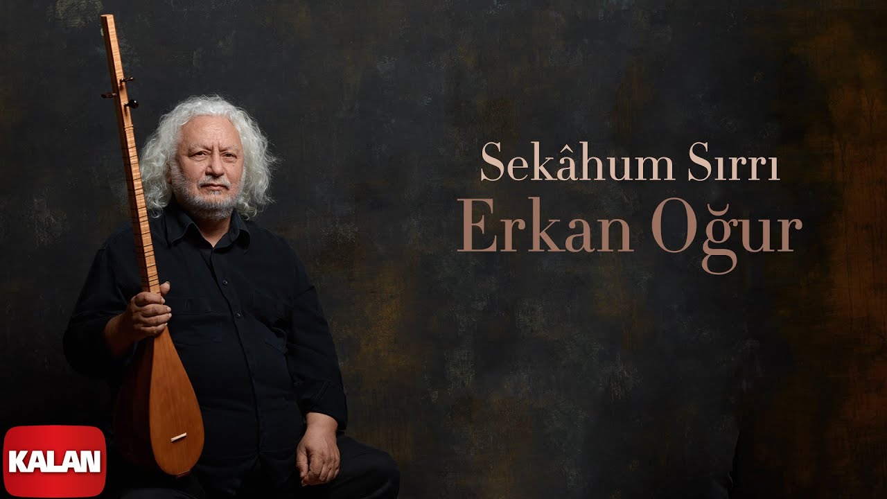 Erkan Oğur - Sek&acirc;hum Sırrı I Sakla &copy; 2025 Kalan M&uuml;zik