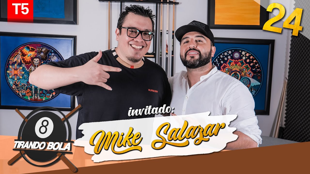Tirando Bola temp 5 ep 24. - Mike Salazar