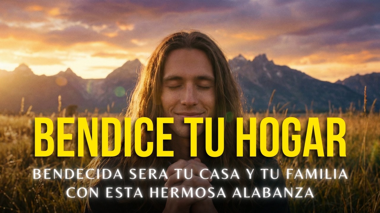 BENDICE MI HOGAR SEÑOR ✨Poderosa Oración Cantada para Consagrar tu Casa y Familia 🤍Alabanza COMPLETA