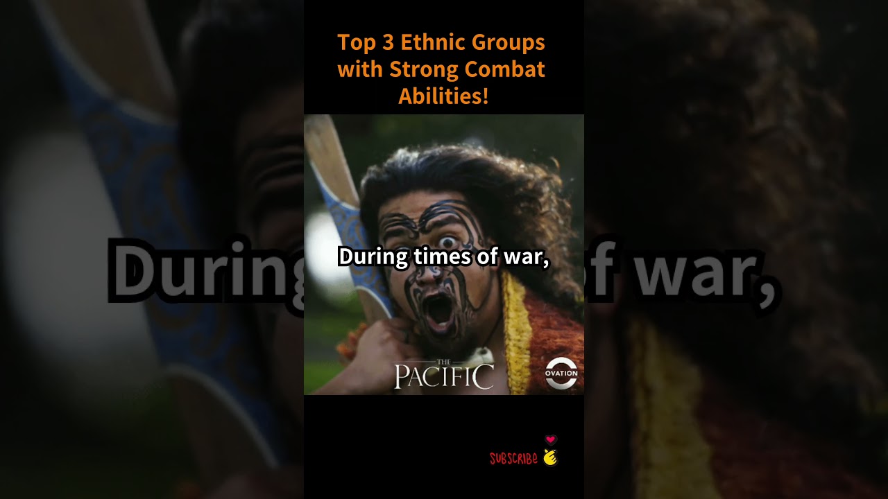 Top 3 Ethnic Groups with Strong Combat Abilities!