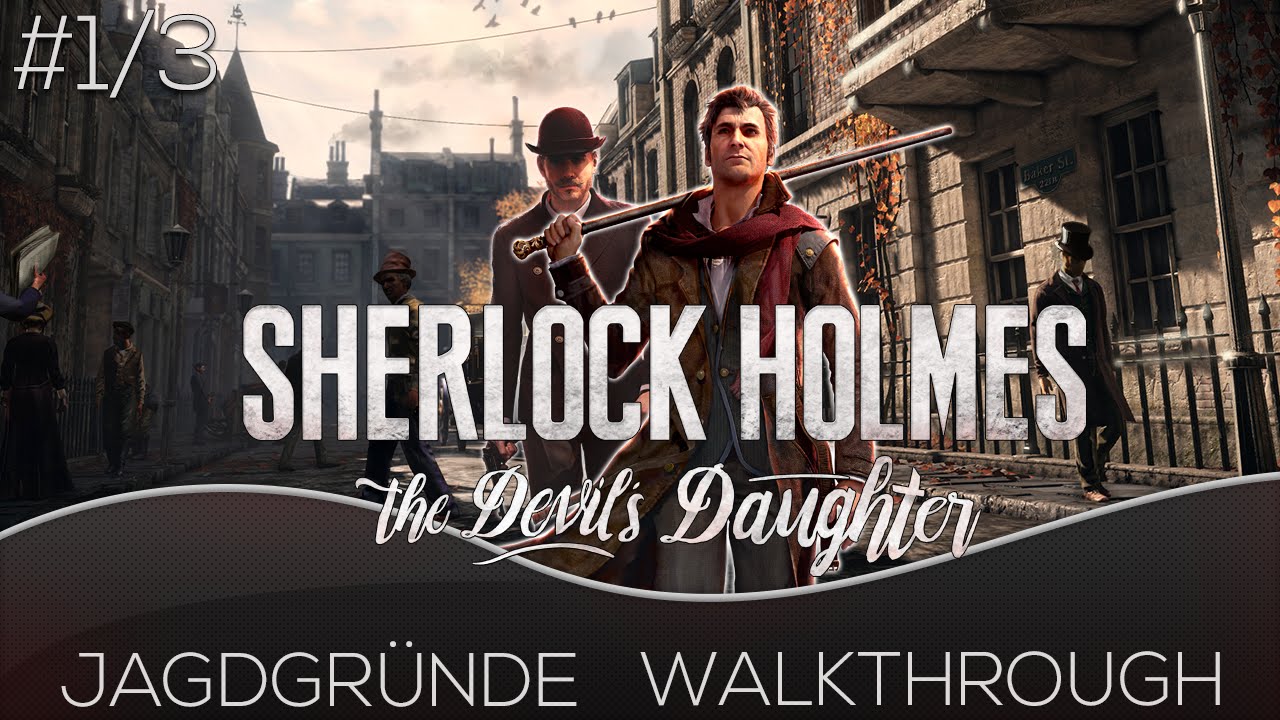 Sherlock Holmes The Devils Daughter German Walkthrough - Jagdgründe 1/3 - Sherlock Holmes Guide