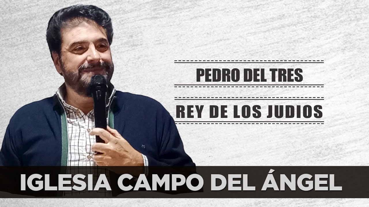 PEDRO DEL TRES | EL REY DE LOS JUDIOS