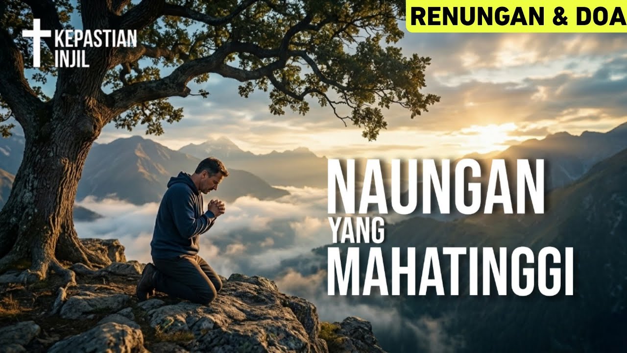 Naungan yang Mahatinggi - Renungan & Doa Kepastian Injil