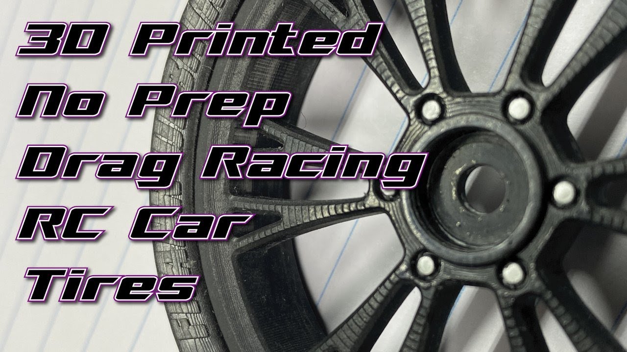 3D Printed No Prep Drag Racing Tires