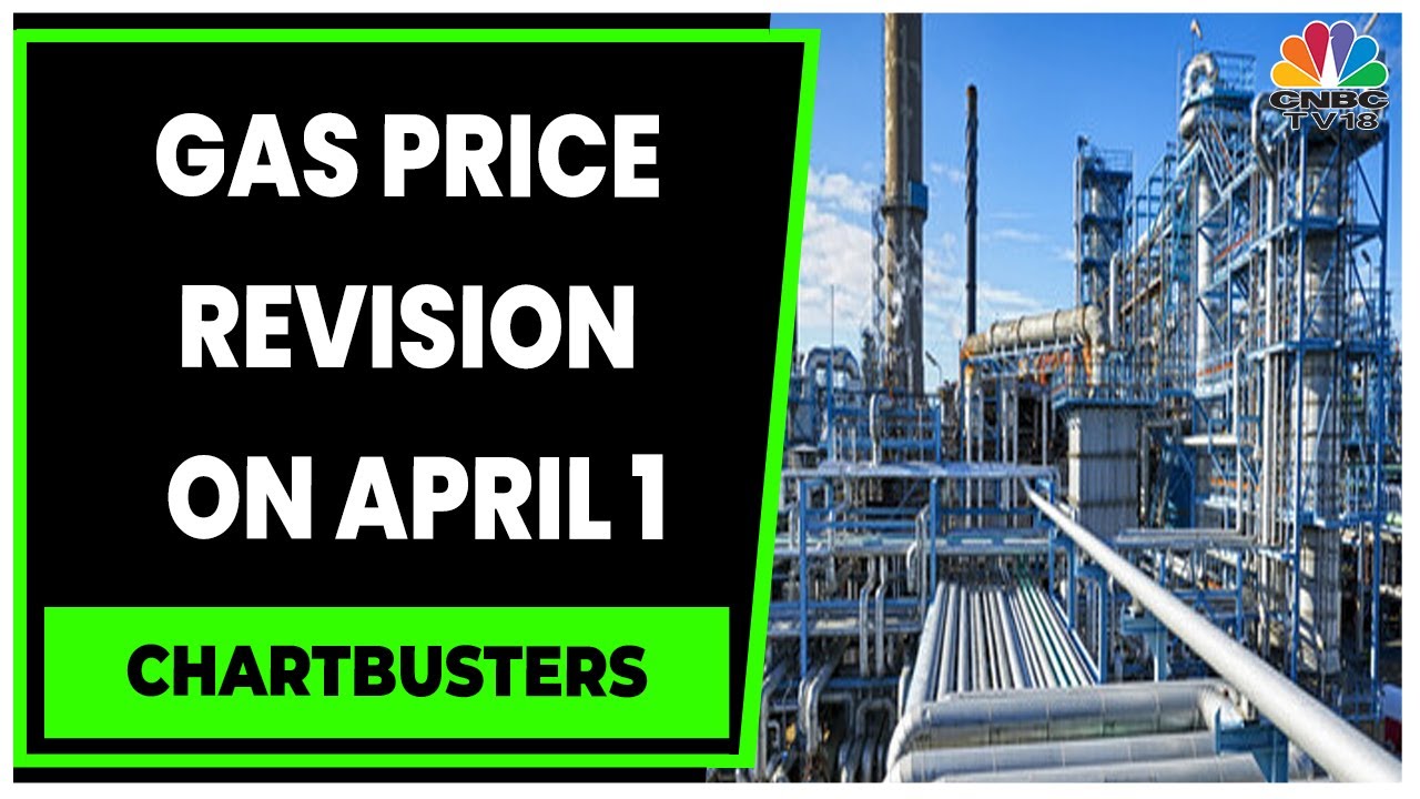 All About Gas Prices Revision From April 1 | Chartbusters | Business News | CNBC-TV18