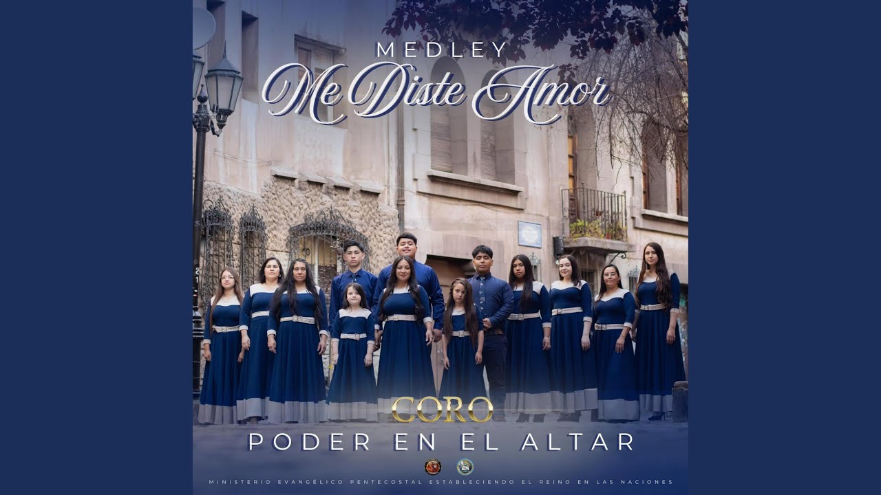Coro Poder en el altar (Medley me diste amor)