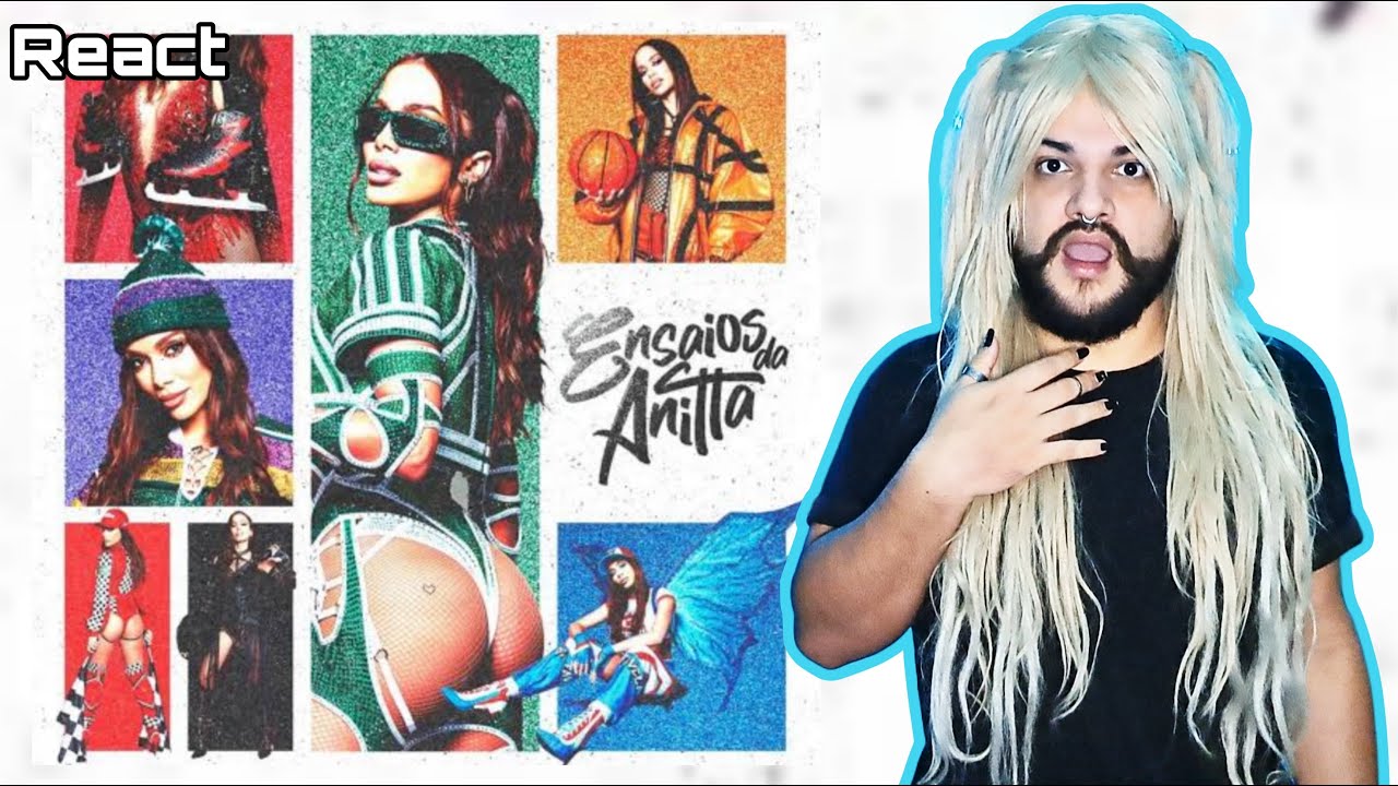 REACT Ensaios da Anitta 2 - Anitta 🎉 | 2° EP de hits de Carnaval com vários feats e polêmicas 🤭🎭💦